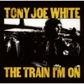 Tony Joe White - The Train I'm On Tony Joe White - The Train I'm On